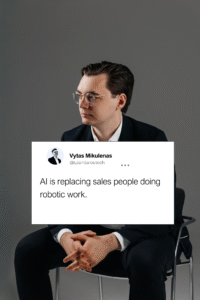 AI is replacing salespeople who are doing robotic work.